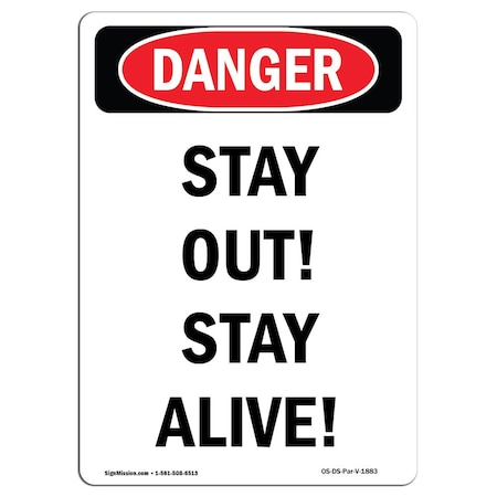 Signmission Safety Sign, OSHA Danger, 5" Height, Portrait Stay Out! Stay Alive, Portrait OS-DS-D-35-V-1883